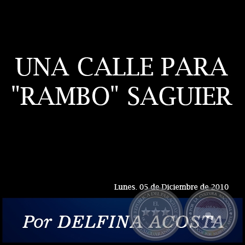 UNA CALLE PARA "RAMBO" SAGUIER - Por DELFINA ACOSTA - Lunes. 05 de Diciembre de 2010